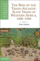 Book cover of: Rise of the Trans-Atlantic Slave Trade in Western Africa, 1300–1589. By: Toby Green