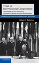 Book cover of: Trust in International Cooperation. By: Brian C. Rathbun