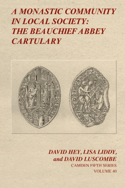 Book cover of: Monastic Community in Local Society: The Beauchief Abbey Cartulary