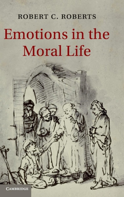 Book cover of: Emotions in the Moral Life. By: Robert C. Roberts