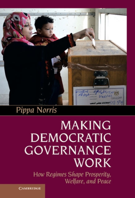 Book cover of: Making Democratic Governance Work. By: Pippa Norris