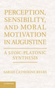 Book cover of: Perception, Sensibility, and Moral Motivation in Augustine. By: Sarah Catherine Byers