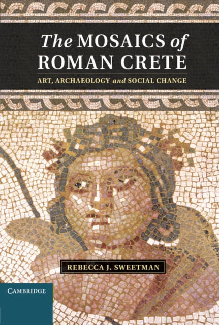 Book cover of: Mosaics of Roman Crete. By: Rebecca J. Sweetman