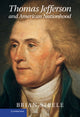 Book cover of: Thomas Jefferson and American Nationhood. By: Brian Douglas Steele