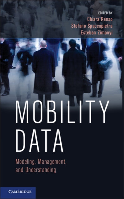Book cover of: Mobility Data. By: Chiara Renso