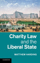 Book cover of: Charity Law and the Liberal State. By: Matthew Harding