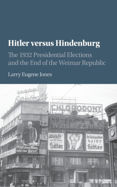 Book cover of: Hitler versus Hindenburg. By: Larry Eugene Jones
