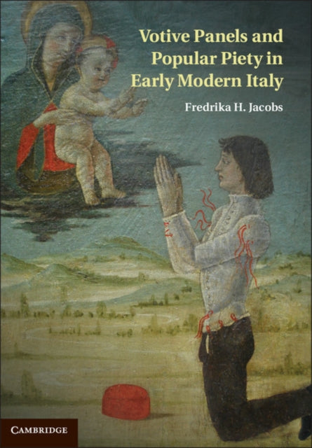 Book cover of: Votive Panels and Popular Piety in Early Modern Italy