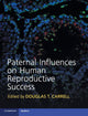 Book cover of: Paternal Influences on Human Reproductive Success. By: Douglas T. Carrell