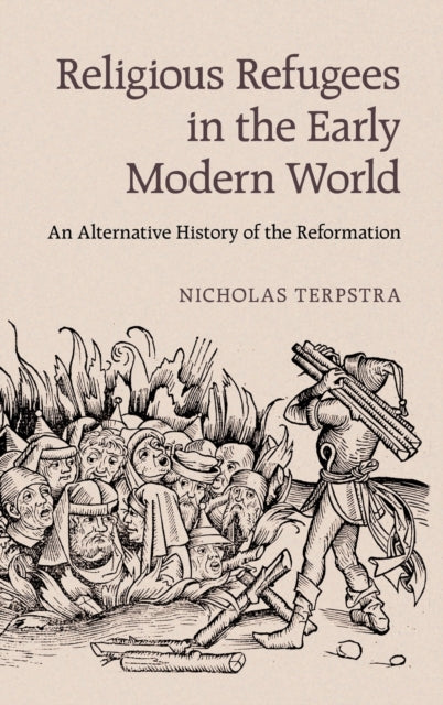 Book cover of: Religious Refugees in the Early Modern World. By: Nicholas Terpstra