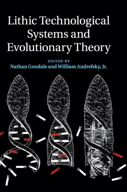 Book cover of: Lithic Technological Systems and Evolutionary Theory. By: Nathan Goodale
