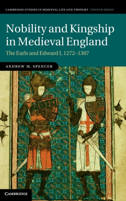 Book cover of: Nobility and Kingship in Medieval England. By: Andrew M. Spencer