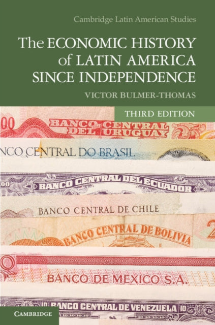 Book cover of: Economic History of Latin America since Independence. By: Victor Bulmer-Thomas