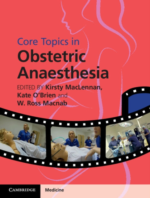 Book cover of: Core Topics in Obstetric Anaesthesia. By: Kirsty MacLennan
