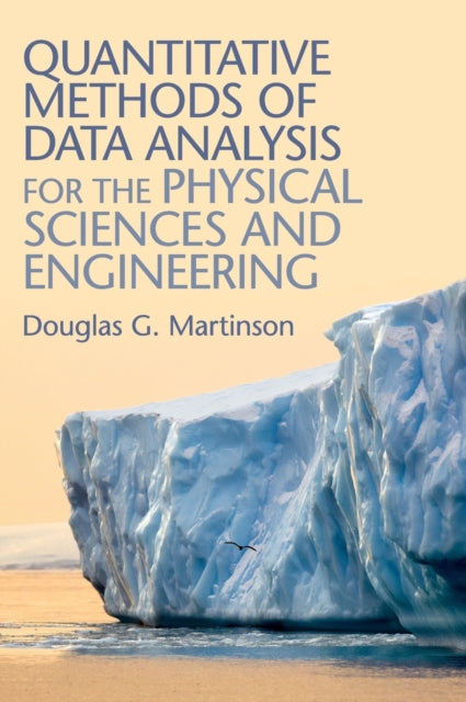 Book cover of: Quantitative Methods of Data Analysis for the Physical Sciences and Engineering. By: Douglas G. Martinson