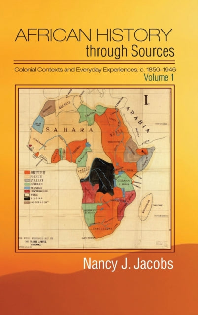Book cover of: African History through Sources: Volume 1, Colonial Contexts and Everyday Experiences, c.1850–1946