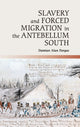 Book cover of: Slavery and Forced Migration in the Antebellum South. By: Damian Alan Pargas