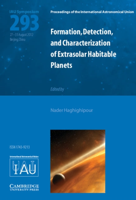 Book cover of: Formation, Detection, and Characterization of Extrasolar Habitable Planets (IAU S293)