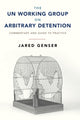 Book cover of: UN Working Group on Arbitrary Detention. By: Jared Genser