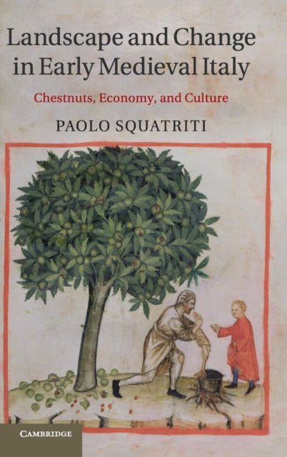 Book cover of: Landscape and Change in Early Medieval Italy. By: Paolo Squatriti