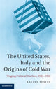 Book cover of: United States, Italy and the Origins of Cold War. By: Kaeten Mistry