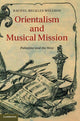 Book cover of: Orientalism and Musical Mission