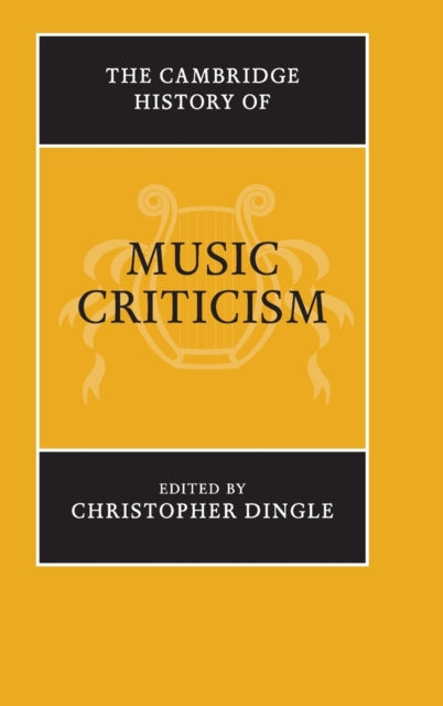Book cover of: Cambridge History of Music Criticism. By: Christopher Dingle