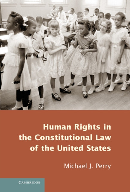 Book cover of: Human Rights in the Constitutional Law of the United States. By: Michael J. Perry