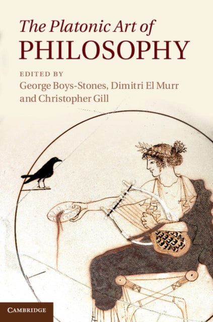Book cover of: Platonic Art of Philosophy. By: George Boys-Stones