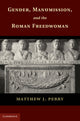 Book cover of: Gender, Manumission, and the Roman Freedwoman