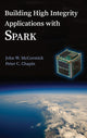 Book cover of: Building High Integrity Applications with SPARK. By: John W. McCormick