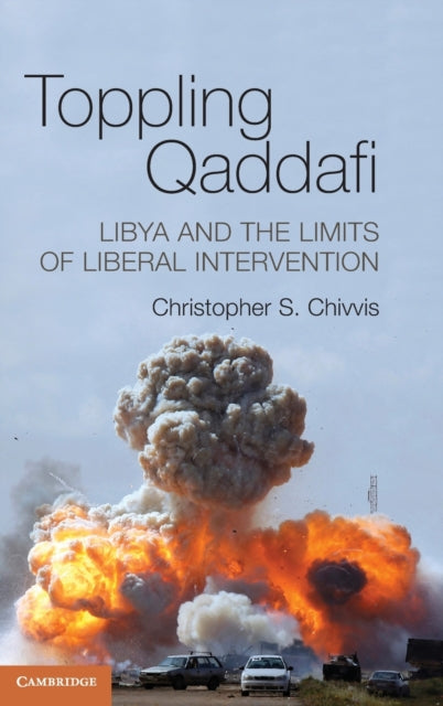 Book cover of: Toppling Qaddafi