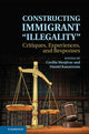 Book cover of: Constructing Immigrant 'Illegality'