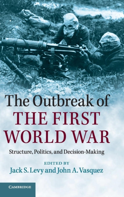 Book cover of: Outbreak of the First World War. By: Jack S. Levy