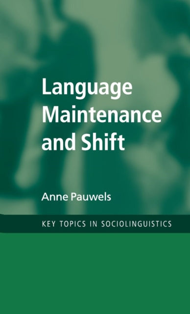 Book cover of: Language Maintenance and Shift. By: Anne Pauwels