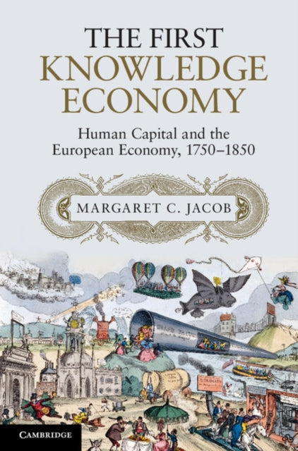 Book cover of: First Knowledge Economy. By: Margaret C. Jacob