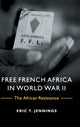 Book cover of: Free French Africa in World War II. By: Eric T. Jennings