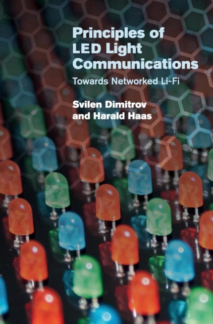 Book cover of: Principles of LED Light Communications. By: Svilen Dimitrov