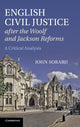 Book cover of: English Civil Justice after the Woolf and Jackson Reforms. By: John Sorabji