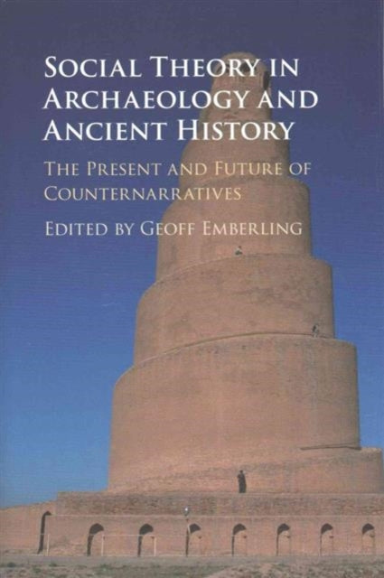 Book cover of: Social Theory in Archaeology and Ancient History. By: Geoff Emberling