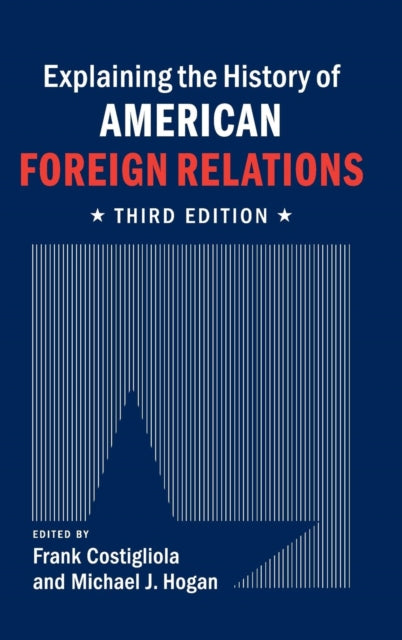 Book cover of: Explaining the History of American Foreign Relations. By: Frank Costigliola