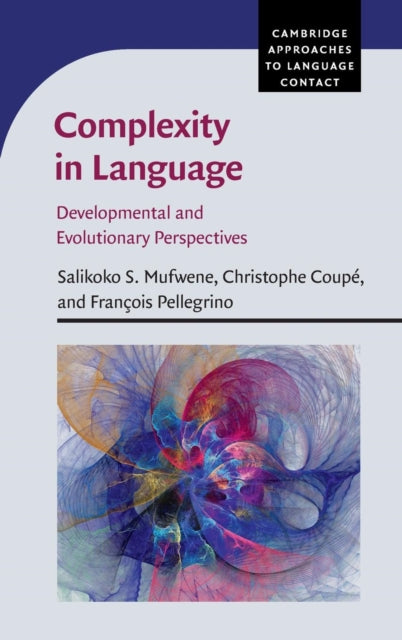 Book cover of: Complexity in Language. By: Salikoko S. Mufwene