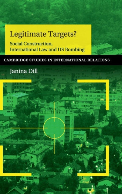 Book cover of: Legitimate Targets?. By: Janina Dill