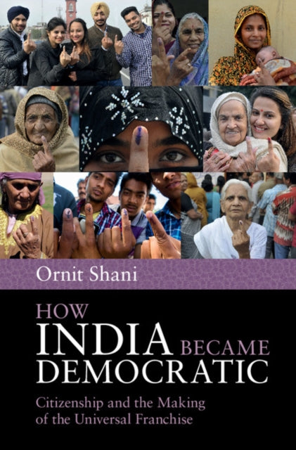 Book cover of: How India Became Democratic. By: Ornit Shani