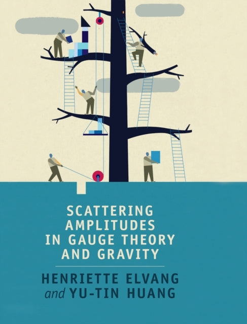 Book cover of: Scattering Amplitudes in Gauge Theory and Gravity. By: Henriette Elvang
