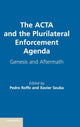 Book cover of: ACTA and the Plurilateral Enforcement Agenda. By: Pedro Roffe