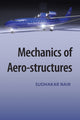 Book cover of: Mechanics of Aero-structures. By: Sudhakar Nair