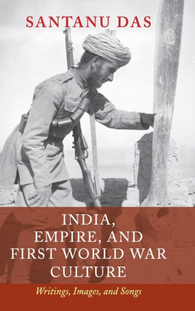 Book cover of: India, Empire, and First World War Culture. By: Santanu Das