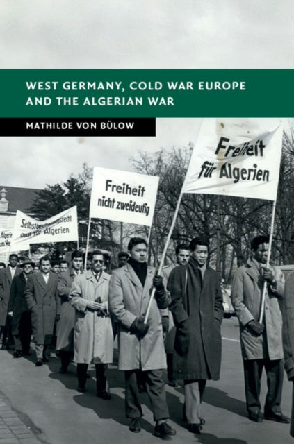 Book cover of: West Germany, Cold War Europe and the Algerian War. By: Mathilde Von Bulow