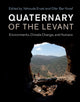Book cover of: Quaternary of the Levant. By: Yehouda Enzel